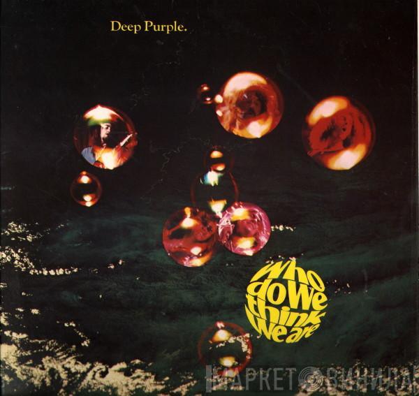Deep Purple - Who Do We Think We Are