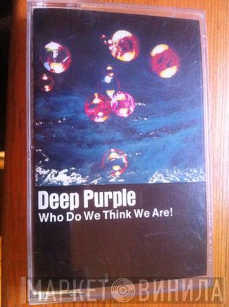  Deep Purple  - Who Do We Think We Are