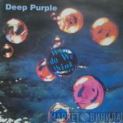  Deep Purple  - Who Do We Think We Are
