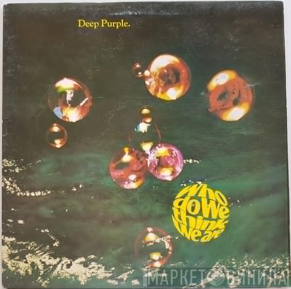 Deep Purple  - Who Do We Think We Are