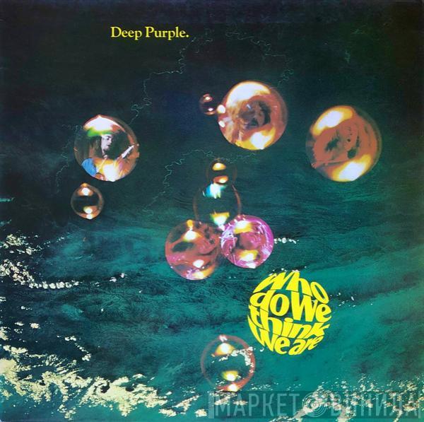 Deep Purple  - Who Do We Think We Are