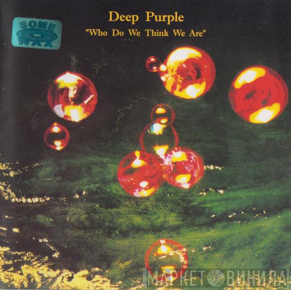  Deep Purple  - Who Do We Think We Are