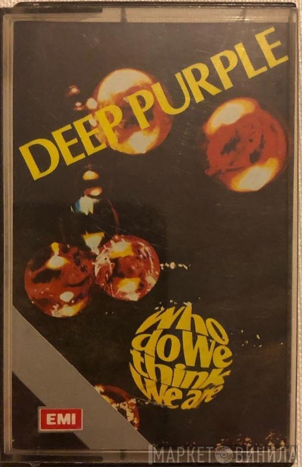  Deep Purple  - Who Do We Think We Are