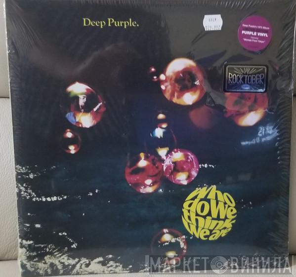  Deep Purple  - Who Do We Think We Are