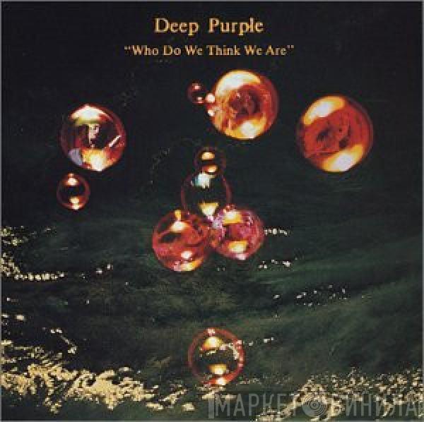  Deep Purple  - Who Do We Think We Are