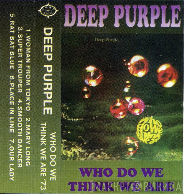  Deep Purple  - Who Do We Think We Are