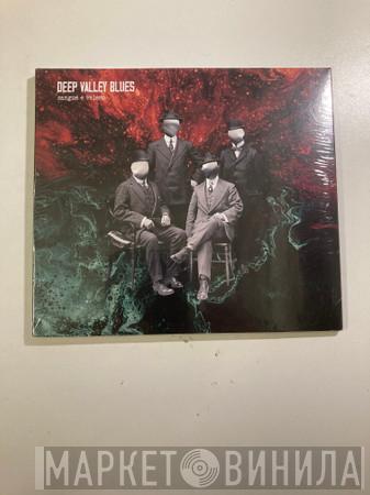 Deep Valley Blues - Sangue E Veleno