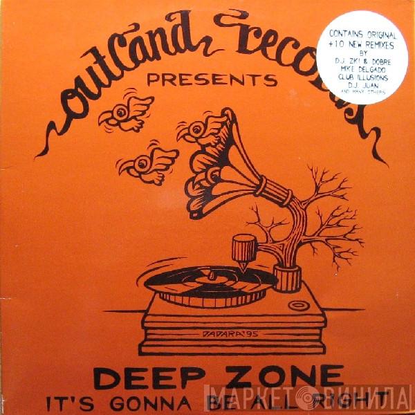  Deep Zone  - It's Gonna Be Alright
