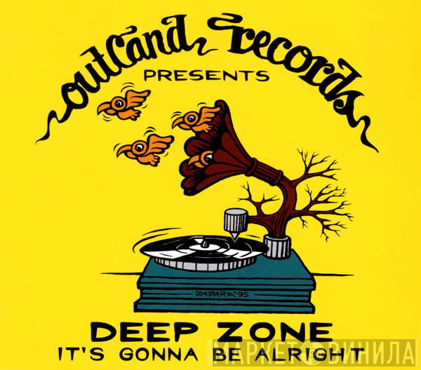  Deep Zone  - It's Gonna Be Alright