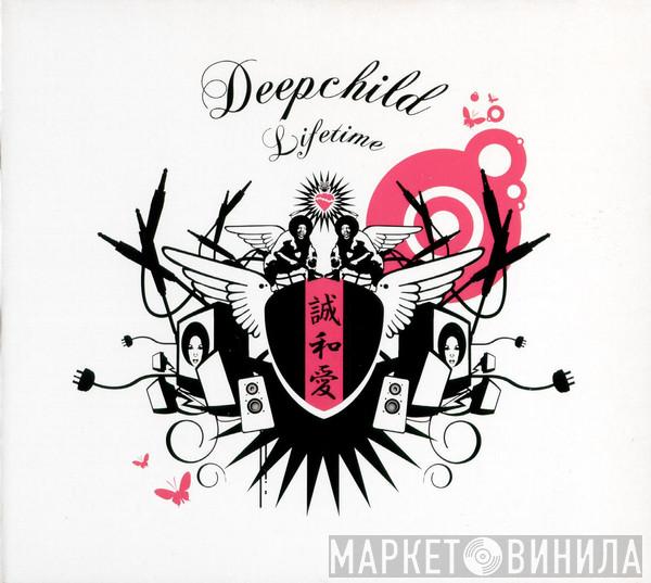  Deepchild  - Lifetime