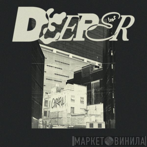 Deeper  - Careful!