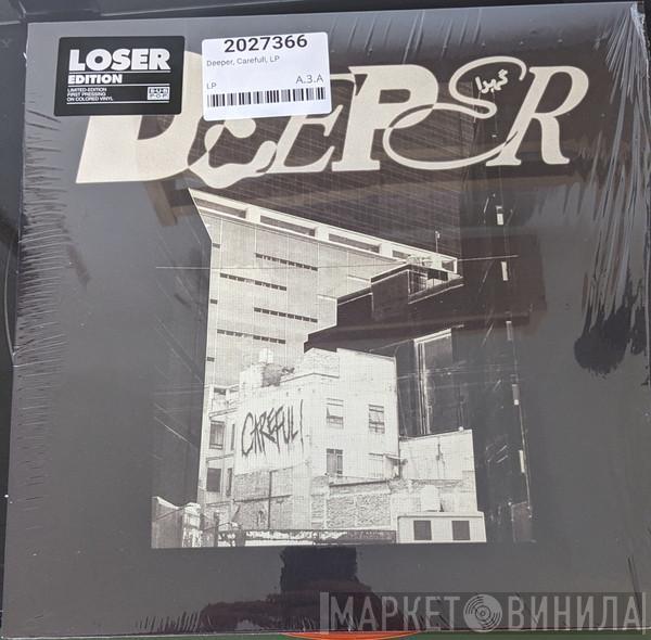 Deeper  - Careful!