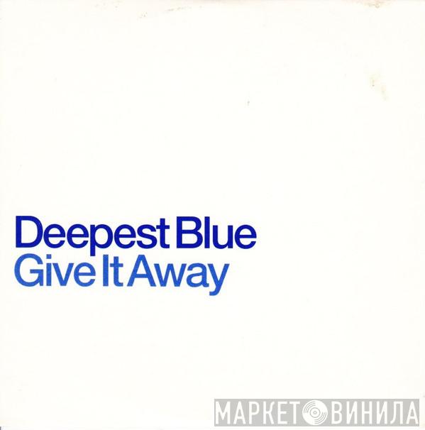 Deepest Blue - Give It Away