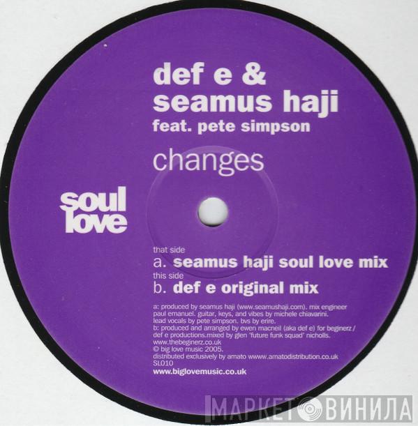 Def E, Seamus Haji - Changes