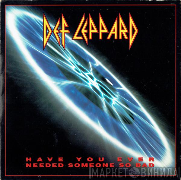 Def Leppard - Have You Ever Needed Someone So Bad
