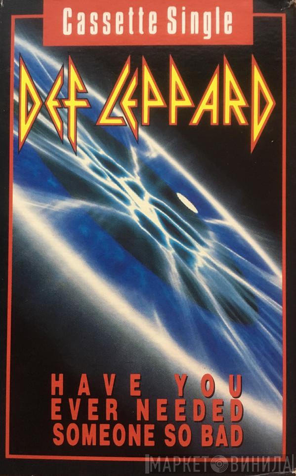  Def Leppard  - Have You Ever Needed Someone So Bad