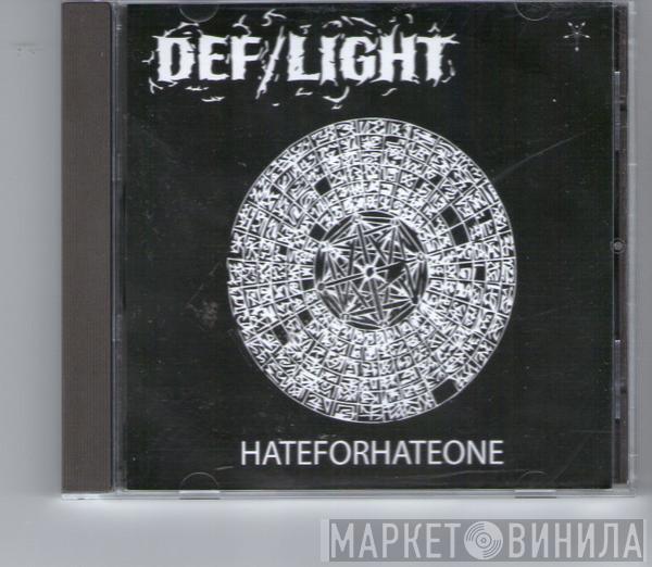 Def/Light - Hateforhateone