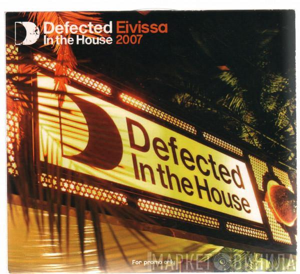  - Defected In The House (Eivissa 2007)