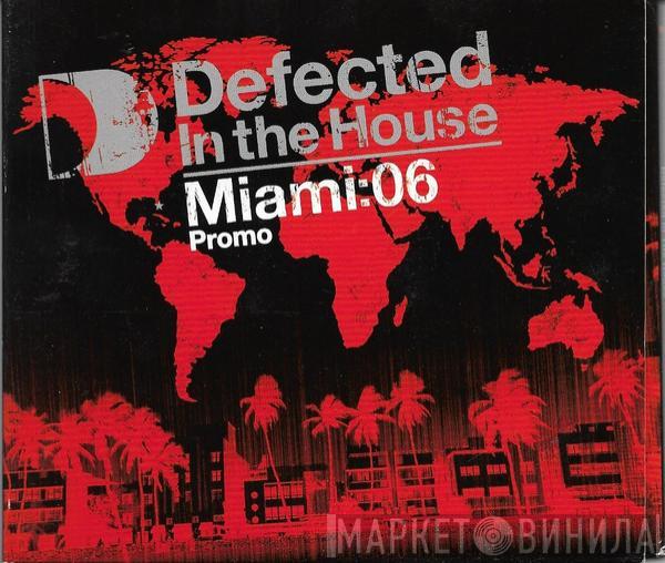  - Defected In The House - Miami:06