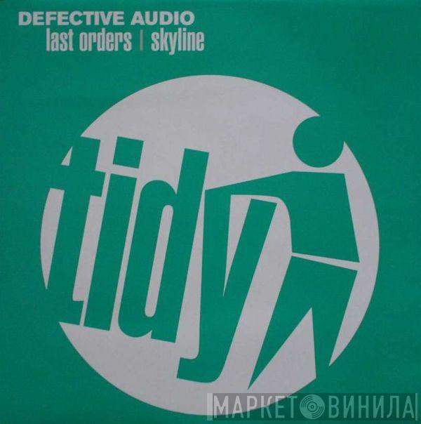  Defective Audio  - Last Orders / Skyline