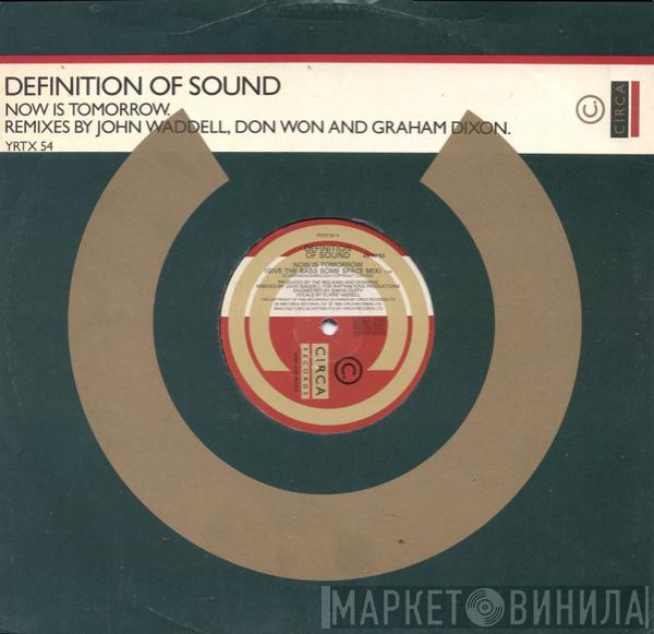 Definition Of Sound - Now Is Tomorrow