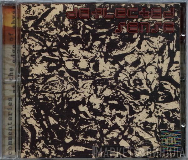 Deflected Sense - Commentaries At The Edge Of The Abyss