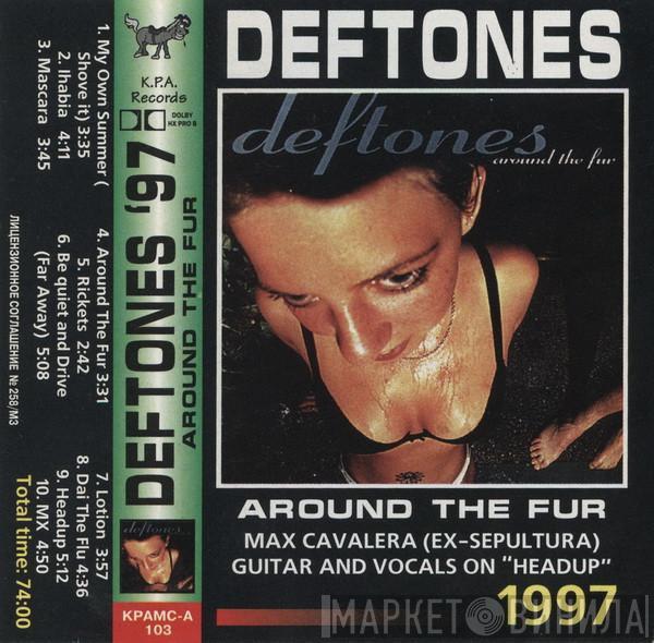  Deftones  - Around The Fur