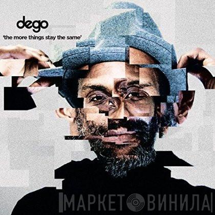  Dego  - The More Things Stay The Same