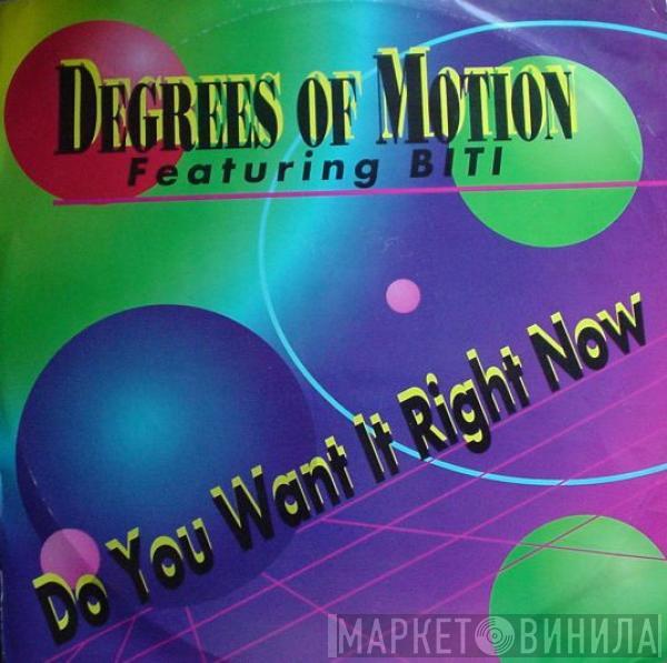 Degrees Of Motion, Biti Strauchn - Do You Want It Right Now