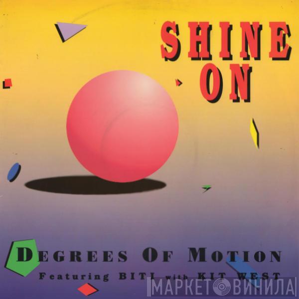 Degrees Of Motion, Biti Strauchn, Kit West - Shine On