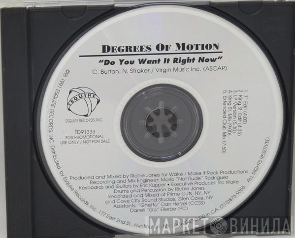  Degrees Of Motion  - Do You Want It Right Now