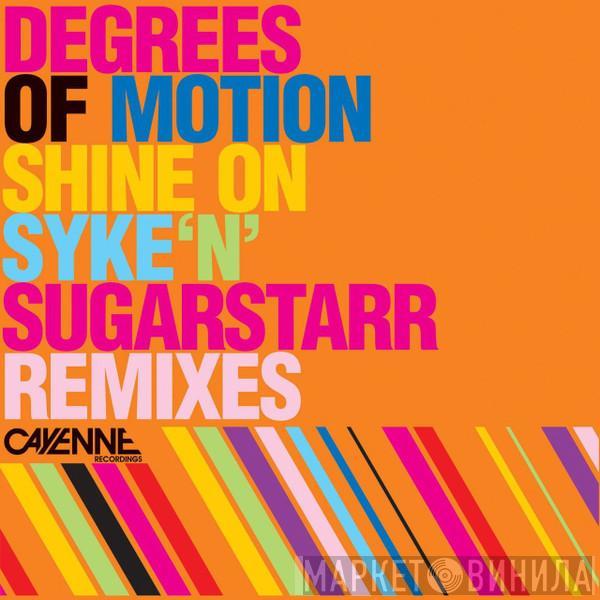 Degrees Of Motion  - Shine On