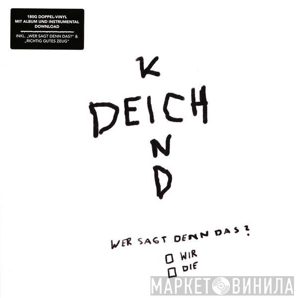  Deichkind  - Wer Sagt Denn Das?