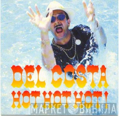 Del Costa  - Hot Hot Hot!