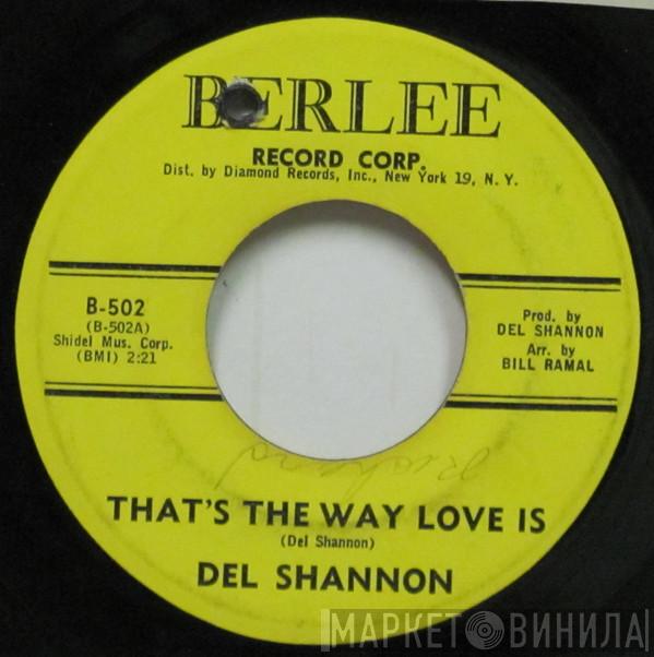  Del Shannon  - That's The Way Love Is / Time Of The Day