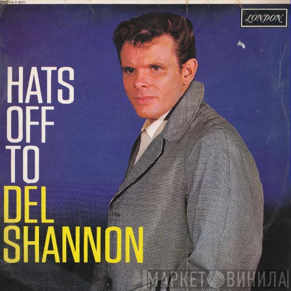 Del Shannon - Hats Off To Del Shannon