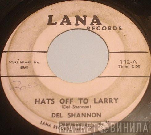  Del Shannon  - Hats Off To Larry