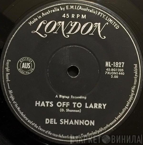  Del Shannon  - Hats Off To Larry