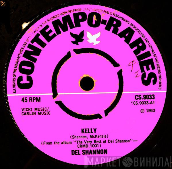 Del Shannon - Kelly / The Answer To Everything