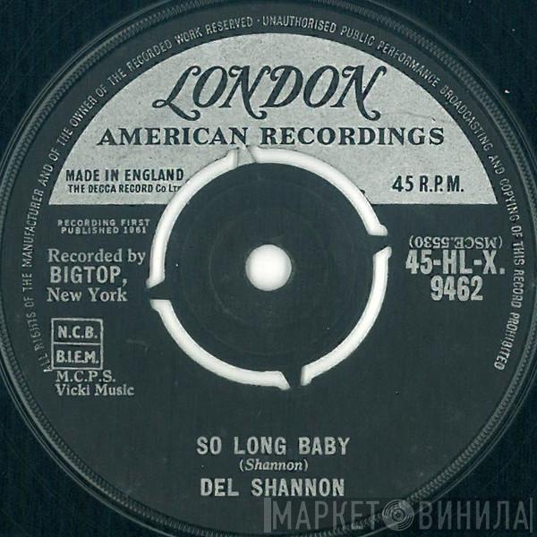 Del Shannon - So Long Baby