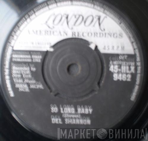  Del Shannon  - So Long Baby