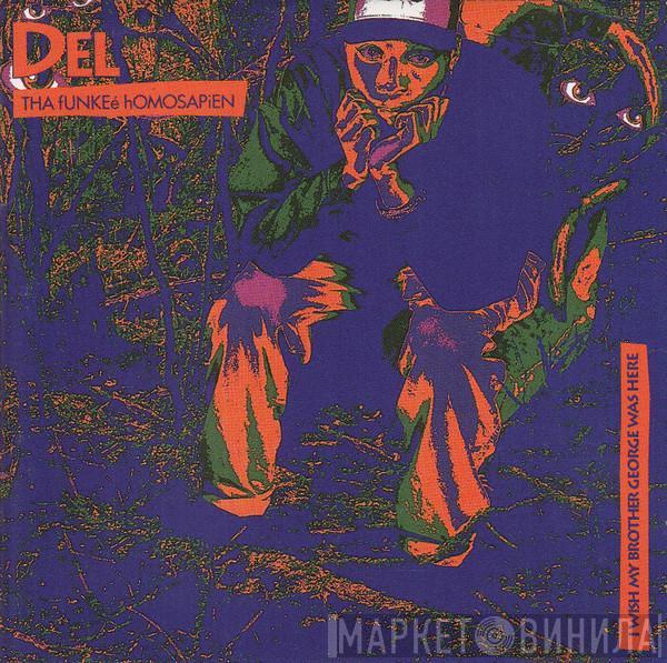 Del Tha Funkee Homosapien - I Wish My Brother George Was Here