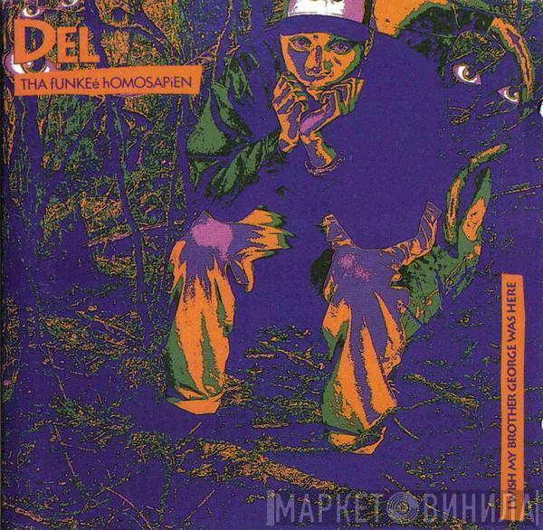  Del Tha Funkee Homosapien  - I Wish My Brother George Was Here