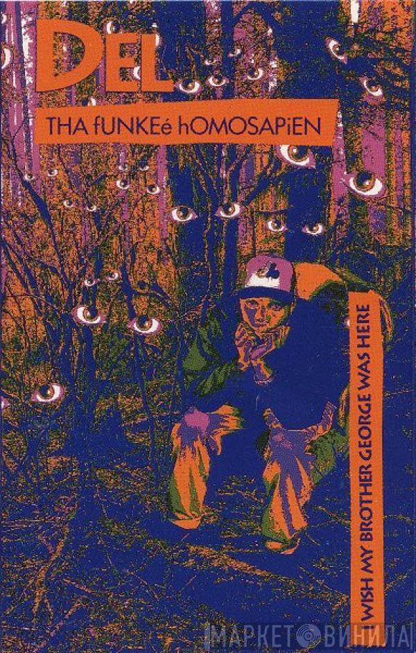  Del Tha Funkee Homosapien  - I Wish My Brother George Was Here