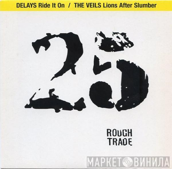 Delays, The Veils - Ride It On / Lions After Slumber