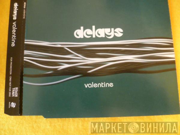  Delays  - Valentine