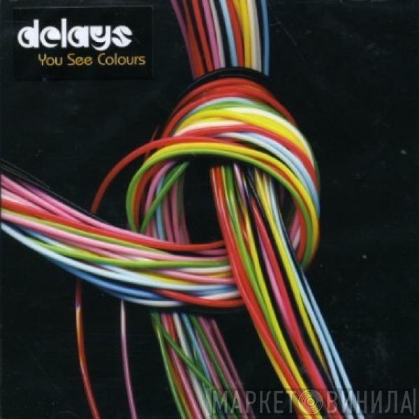 Delays - You See Colours