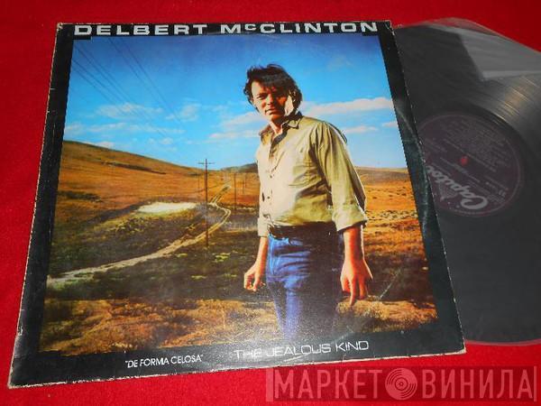 Delbert McClinton - De Forma Celosa (The Jealous Kind)