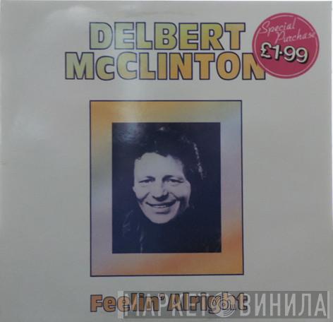 Delbert McClinton - Feelin' Alright