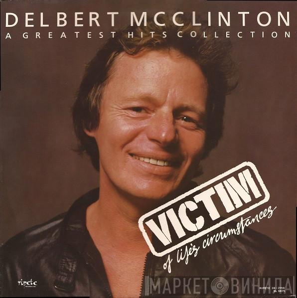 Delbert McClinton - Victim Of Life's Circumstances